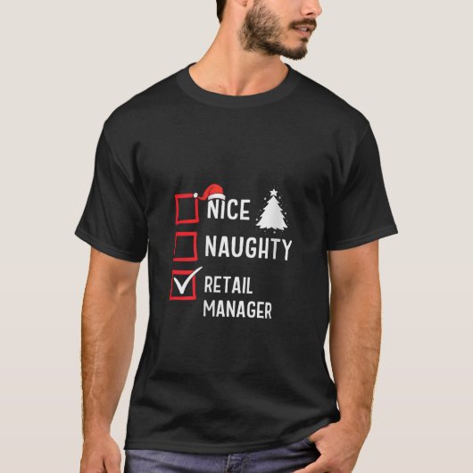 Nice Naughty Christmas Retail Manager Funny Holida T-Shirt (Vorderseite)