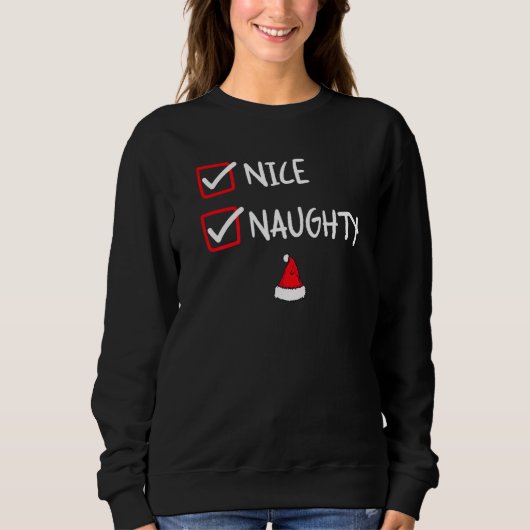 Nice Naughty  Christmas Santa's List Humor Xmas Ho Sweatshirt (Vorderseite)