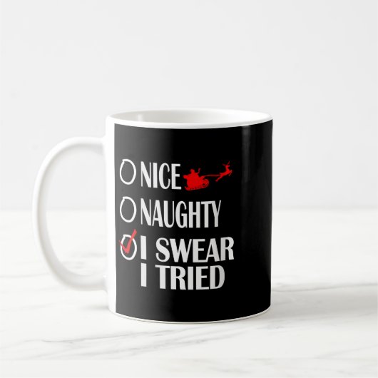 Nice Naughty Christmas Shirt I Swear I Tried Funny Kaffeetasse (Links)