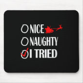 Nice Naughty Christmas Shirt I Tried Made Funny Xm Mousepad (Vorne)