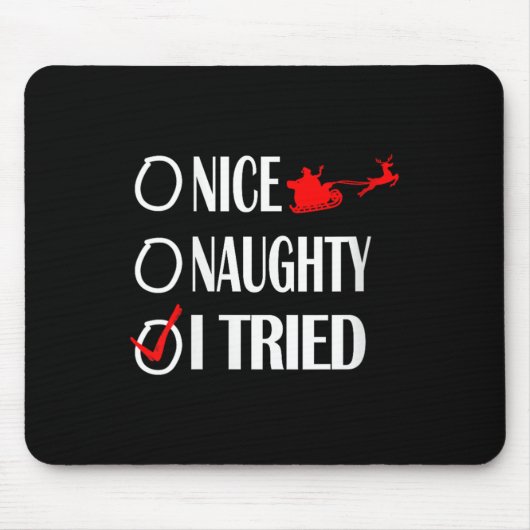 Nice Naughty Christmas Shirt I Tried Made Funny Xm Mousepad (Vorne)