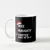 Nice Naughty Coffee Made Me Do It Funny Christmas Kaffeetasse (Links)