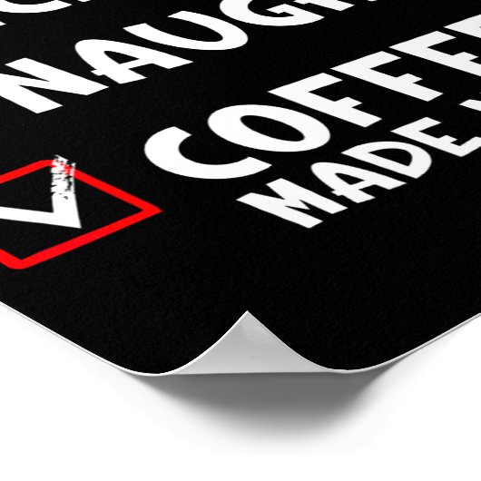 Nice Naughty Coffee Made Me Do It Funny Christmas Poster (Ecke)