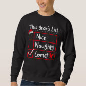 Nice Naughty Comet   Christmas List Santa's Reinde Sweatshirt (Vorderseite)
