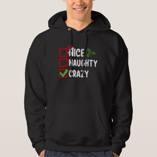 Nice Naughty Crazy Funny Weihnachtsfeiertag Hoodie (Vorderseite)