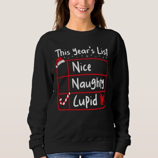 Nice Naughty Cupid Christmas List Santa's Reinde Sweatshirt (Vorderseite)