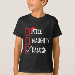Nice Naughty Danish - Funny Christmas List Pajama T-Shirt