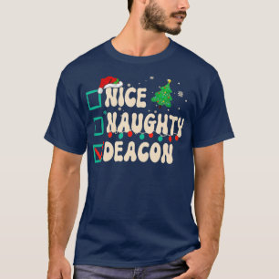 Nice Naughty Deacon Weihnachts Weihnachtsliste San T-Shirt