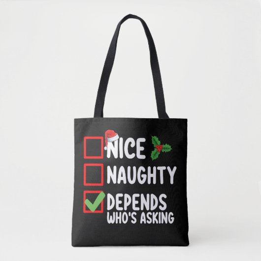 Nice Naughty Depends Wer Frage Weihnachten Tasche (Vorderseite)