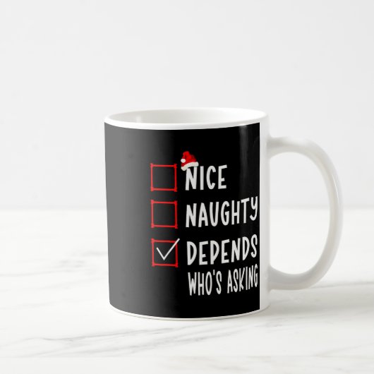 Nice Naughty Depends Who's Asking Christmas List S Kaffeetasse (Rechts)
