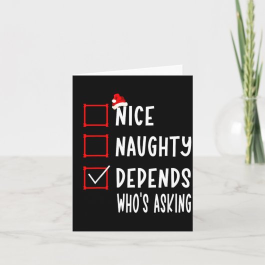 Nice Naughty Depends Who's Asking Christmas List S Karte (Vorderseite)