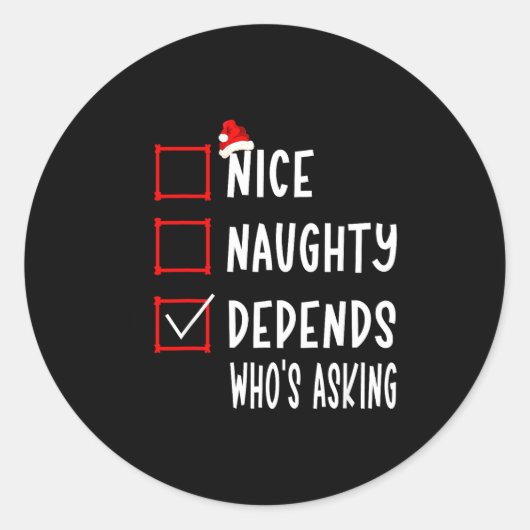 Nice Naughty Depends Who's Asking Christmas List S Runder Aufkleber (Vorderseite)