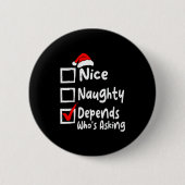 Nice Naughty Depends Whos Asking Funny Christmas L Button (Vorderseite)