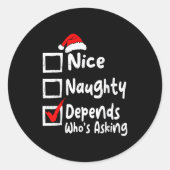 Nice Naughty Depends Whos Asking Funny Christmas L Runder Aufkleber (Vorderseite)