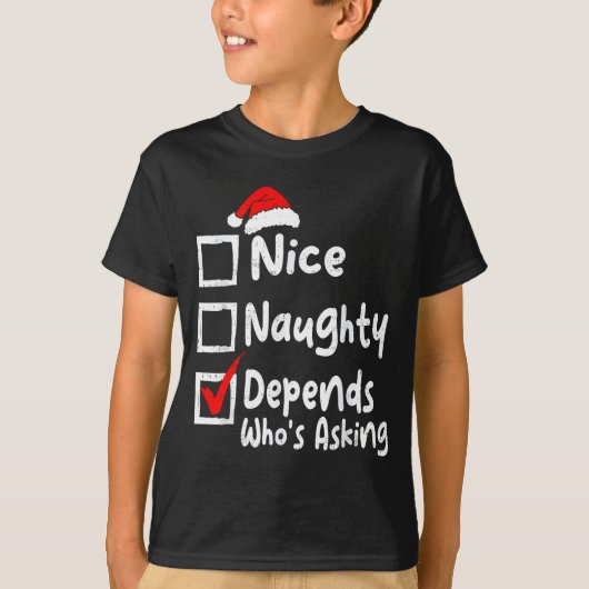Nice Naughty Depends Whos Asking Funny Christmas L T-Shirt (Vorderseite)