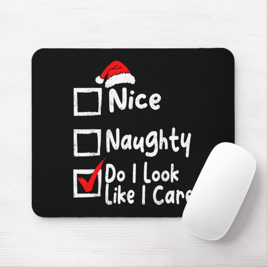 Nice Naughty Do I Look Like I Care Funny Christmas Mousepad (Mit Mouse)