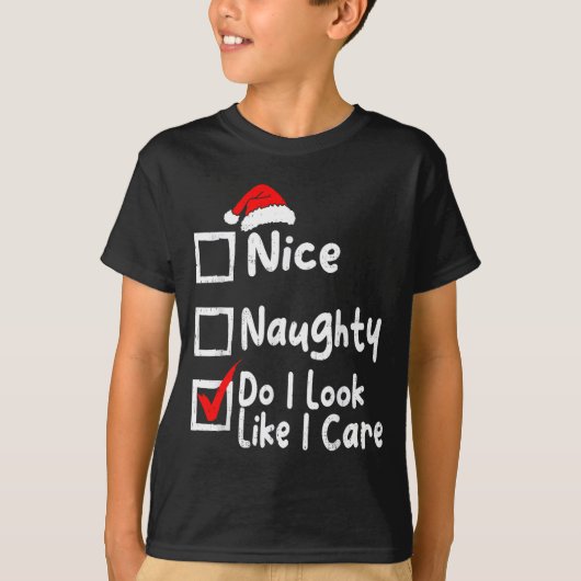 Nice Naughty Do I Look Like I Care Funny Christmas T-Shirt (Vorderseite)