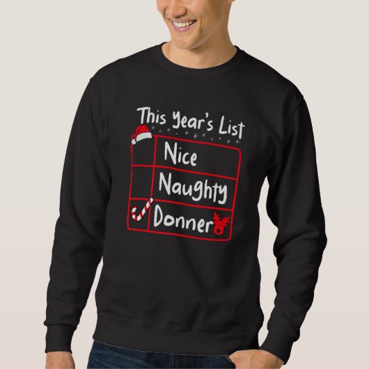 Nice Naughty Donner Christmas List Santa's Reinde Sweatshirt (Vorderseite)
