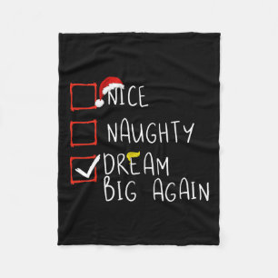 Nice Naughty Dream Big erneut 2024 Funny Trump Xma Fleecedecke