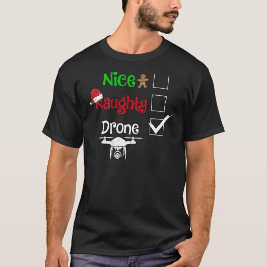 Nice Naughty Drone Pilot Remote Pilot Quadcopter A T-Shirt (Vorderseite)