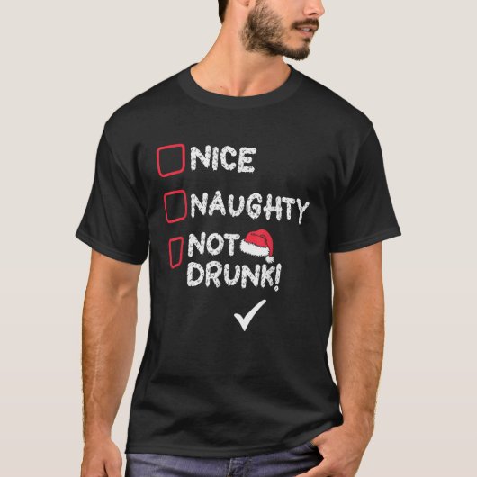 Nice Naughty Drunk Christmas Drinking List Santa X T-Shirt (Vorderseite)