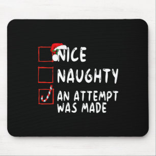 Nice Naughty Ein Versuch wurde Weihnachten Weihnac Mousepad