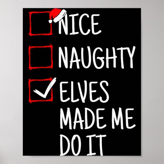 Nice Naughty Elves Made Me Do It Funny Christmas  Poster (Vorne)
