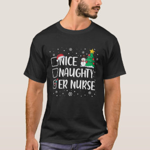 Nice Naughty ER Nurity Weihnachtsliste Weihnachtsm T-Shirt