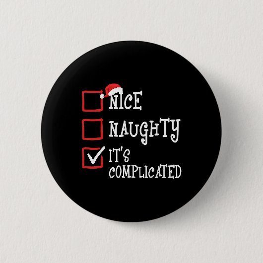 Nice Naughty Es ist kompliziert Funny Weihnachten Button (Vorderseite)