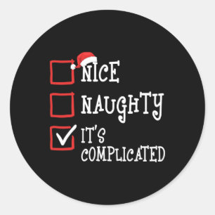 Nice Naughty Es ist kompliziert Funny Weihnachten  Runder Aufkleber