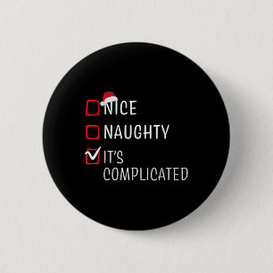 Nice Naughty Es ist komplizierte Weihnachtsliste S Button