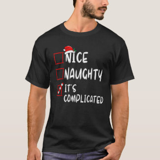 Nice Naughty Es komplizierte Weihnachtsliste Santa T-Shirt