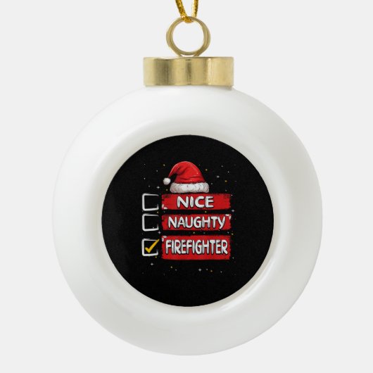 Nice Naughty Firefighter Christmas List  Keramik Kugel-Ornament (Vorderseite)