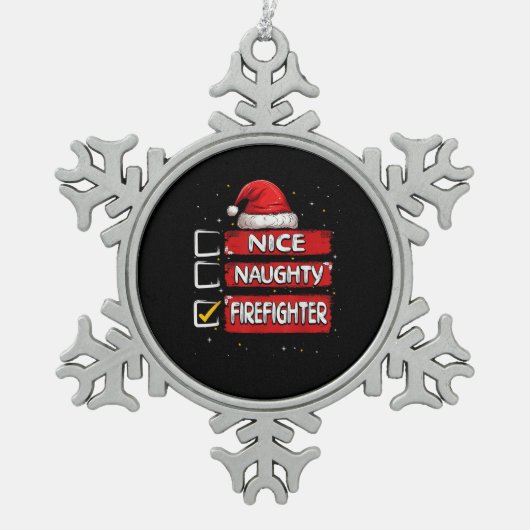 Nice Naughty Firefighter Christmas List  Schneeflocken Zinn-Ornament (Vorderseite)
