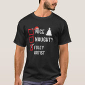 Nice Naughty Foley Artist Xmas Holiday Santa Claus T-Shirt (Vorderseite)