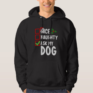 Nice Naughty Fragte Mein Hund Weihnachtsfeiertag Hoodie