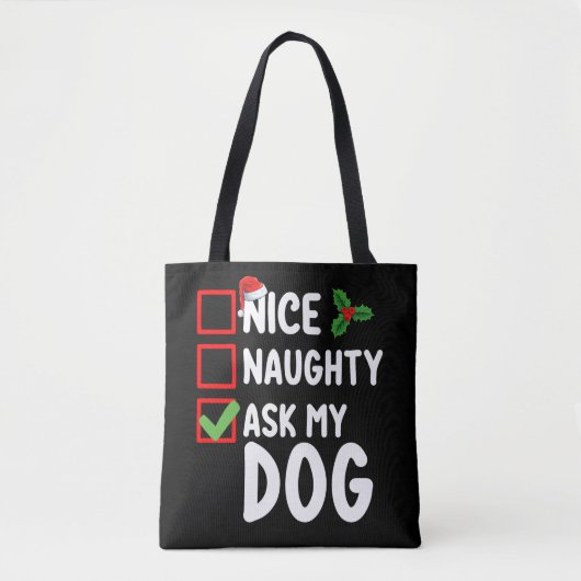 Nice Naughty Fragte Mein Hund Weihnachtsfeiertag Tasche (Vorderseite)