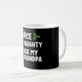 Nice Naughty Fragte meine Großvater Weihnachtsfami Kaffeetasse (VorderseiteRechts)
