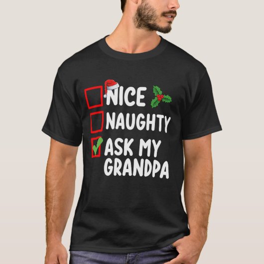 Nice Naughty Fragte meine Großvater Weihnachtsfami T-Shirt (Vorderseite)