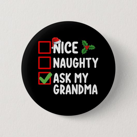 Nice Naughty Fragte meine Oma Weihnachtsfamilie Button (Vorderseite)