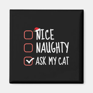 Nice Naughty Fragte My Cat Weihnachtsliste Weihnac Magnet