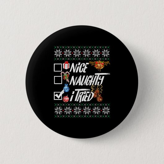 Nice Naughty Funny Christmas Xmas I Tried Graphic Button (Vorderseite)