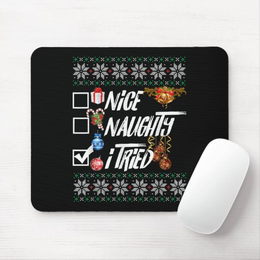 Nice Naughty Funny Christmas Xmas I Tried Graphic Mousepad (Mit Mouse)