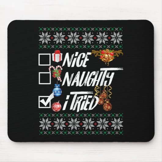 Nice Naughty Funny Christmas Xmas I Tried Graphic Mousepad (Vorne)