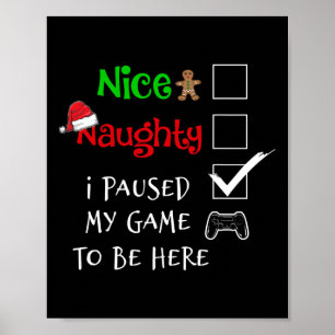 Nice Naughty Gamer Ich habe mein Spiel unterbroche Poster