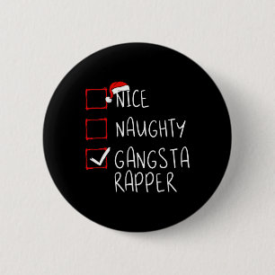 Nice Naughty Gangsta Rapper Weihnachtsliste Xmas H Button