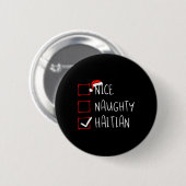 Nice Naughty Haitian Christmas Haiti Heritage Root Button (Vorne & Hinten)