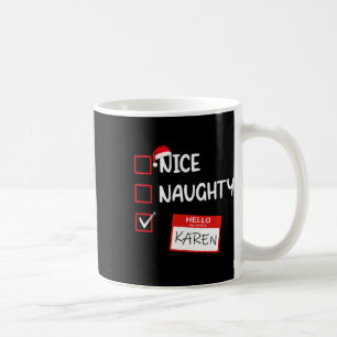 Nice Naughty Hallo Mein Name ist Karen Santa Xmas Kaffeetasse