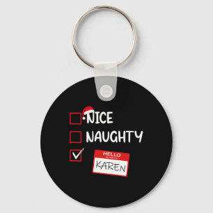 Nice Naughty Hallo Mein Name ist Karen Santa Xmas Schlüsselanhänger