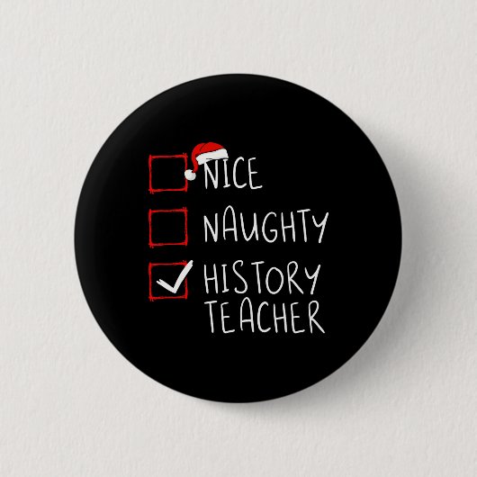 Nice Naughty History Teacher Christmas List School Button (Vorderseite)